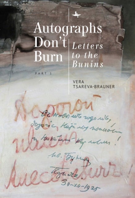 Autographs Don't Burn - Letters to the Bunins, Part 1