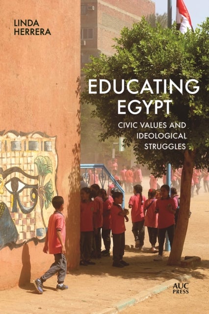 Educating Egypt - Civic Values and Ideological Struggles
