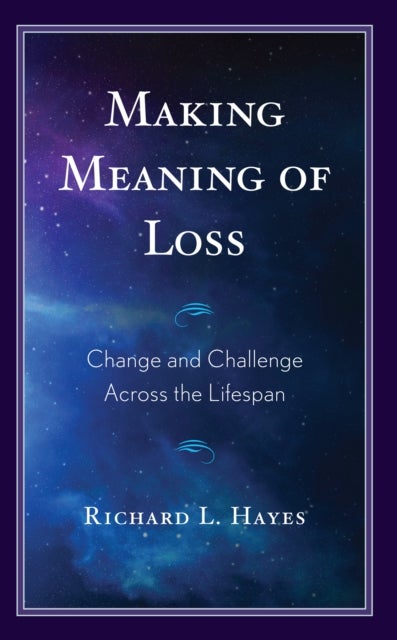 Making Meaning of Loss - Change and Challenge Across the Lifespan