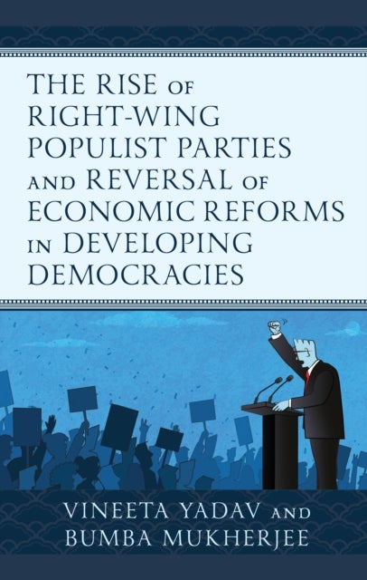 Rise of Right-Wing Populist Parties and Reversal of Economic Reforms in Developing Democracies