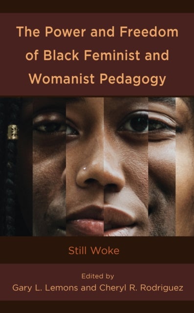 Power and Freedom of Black Feminist and Womanist Pedagogy - Still Woke
