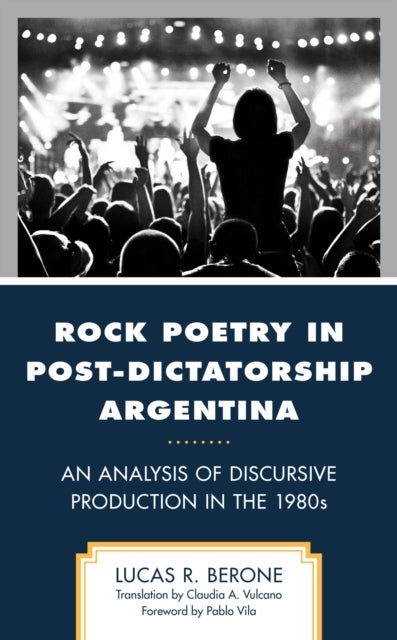 Rock Poetry in Post-Dictatorship Argentina - An Analysis of Discursive Production in the 1980s