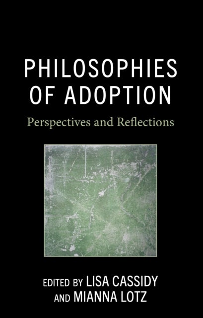 Philosophies of Adoption - Perspectives and Reflections