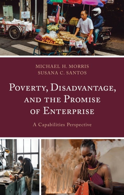Poverty, Disadvantage, and the Promise of Enterprise - A Capabilities Perspective