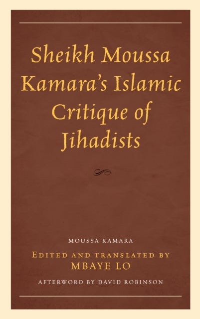 Sheikh Moussa Kamara¿s Islamic Critique of Jihadists