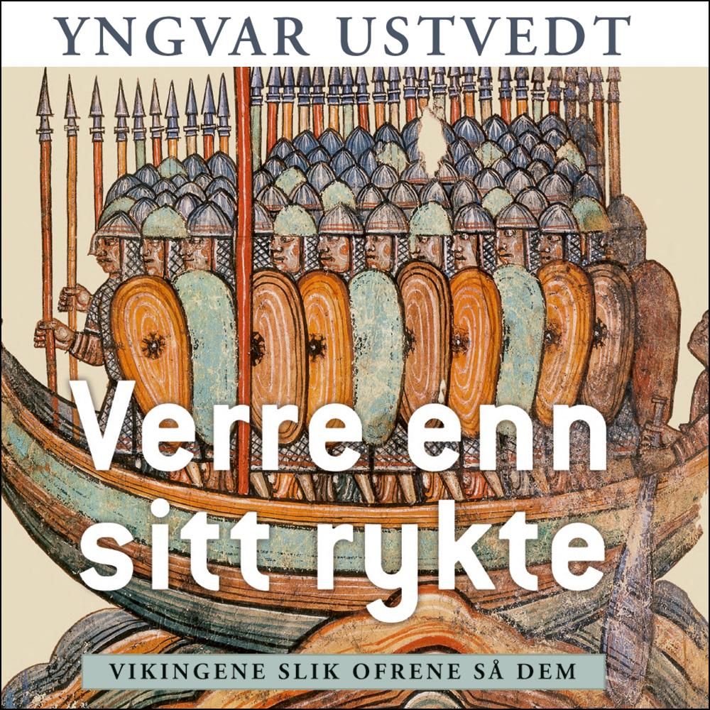 Verre enn sitt rykte - vikingene slik ofrene så dem