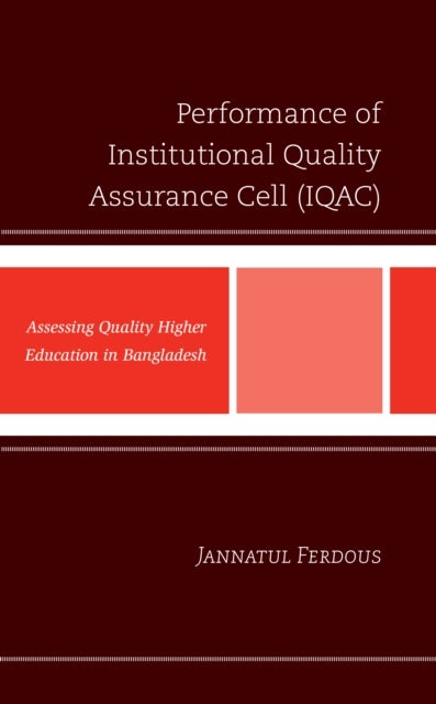 Performance of Institutional Quality Assurance Cell (IQAC) - Assessing Quality Higher Education in Bangladesh