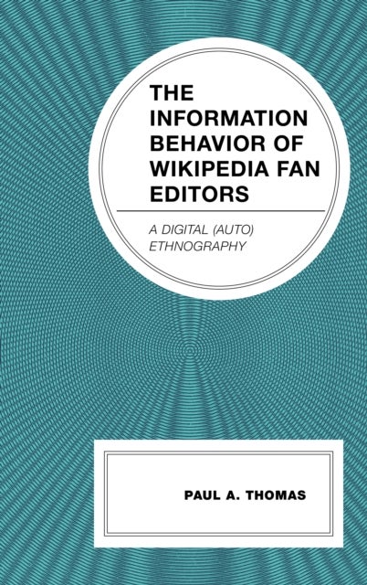 Information Behavior of Wikipedia Fan Editors - A Digital (Auto)Ethnography