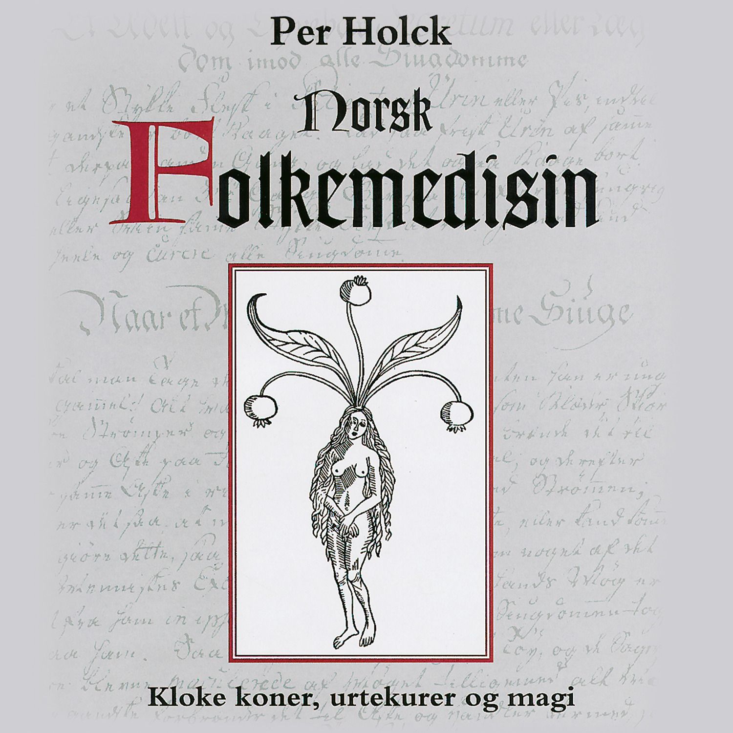 Norsk folkemedisin - kloke koner, urtekurer og magi