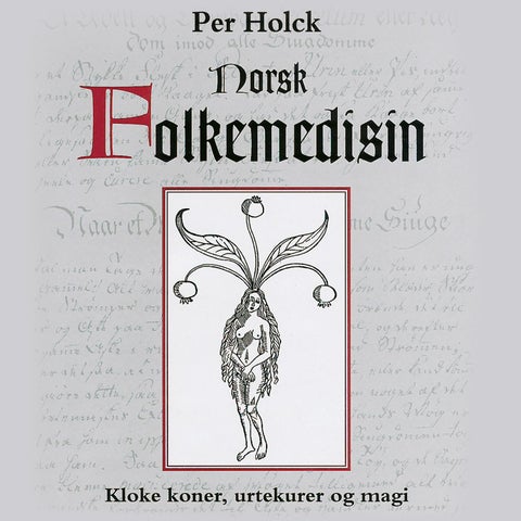 Norsk folkemedisin - kloke koner, urtekurer og magi