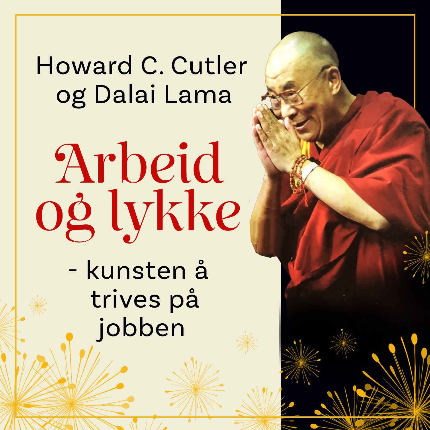 Arbeid og lykke - kunsten å trives på jobben