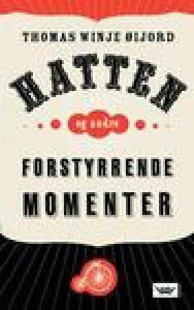 Hatten og andre forstyrrende momenter - kortprosa