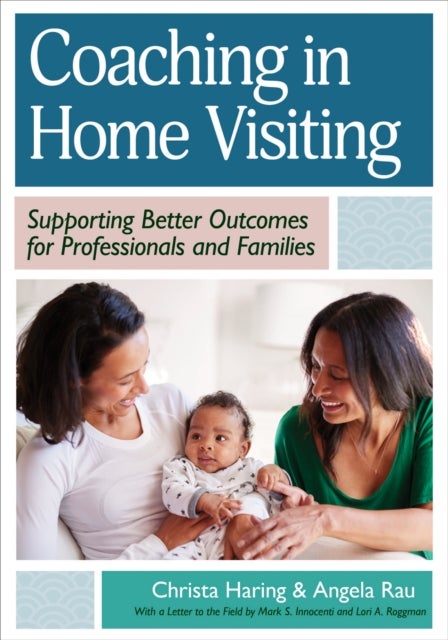 Coaching in Home Visiting - Supporting Better Outcomes for Professionals and Families