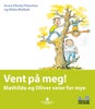 Vent på meg!
