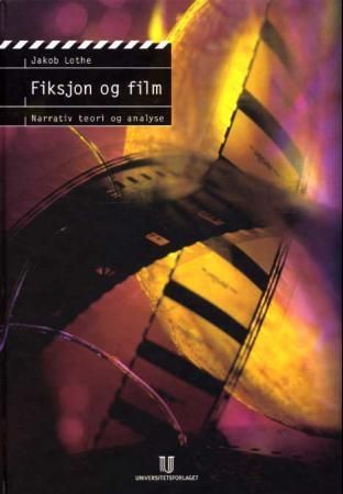 Fiksjon og film - narrativ teori og analyse