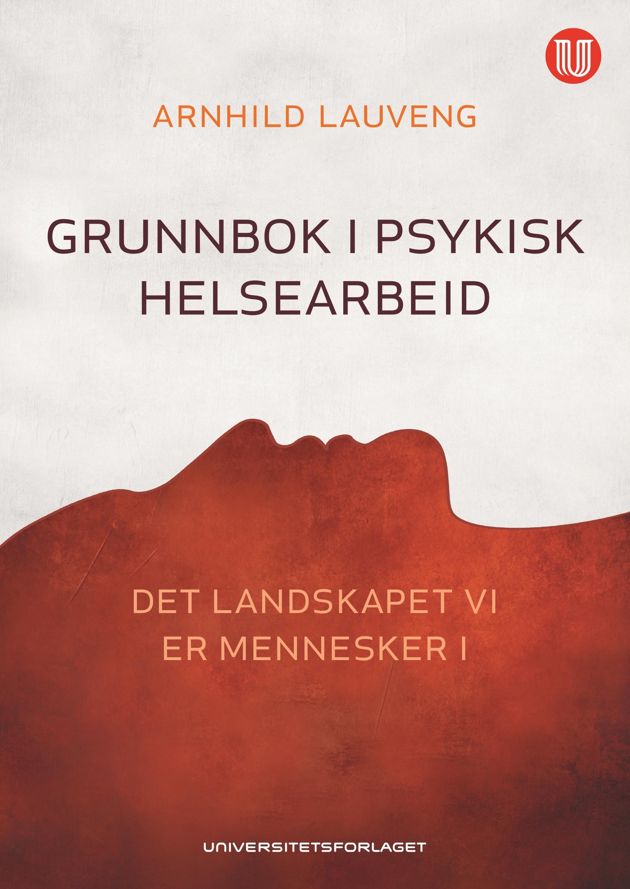Grunnbok i psykisk helsearbeid - det landskapet vi er mennesker i