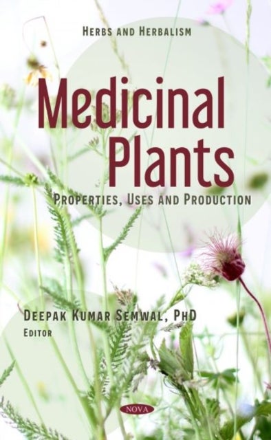 Medicinal Plants - Properties, Uses and Production