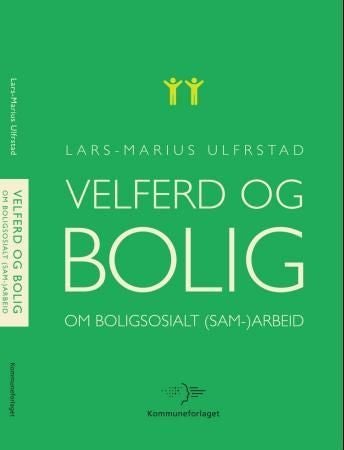 Velferd og bolig - om boligsosialt (sam-)arbeid