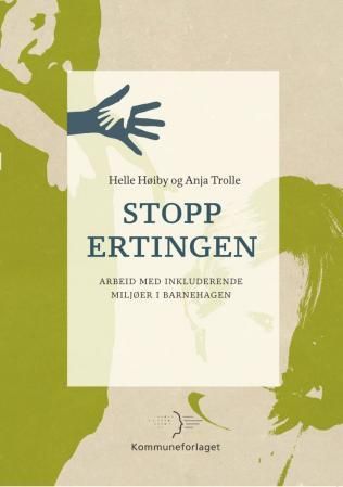 Stopp ertingen - arbeid med inkluderende miljøer i barnehagen