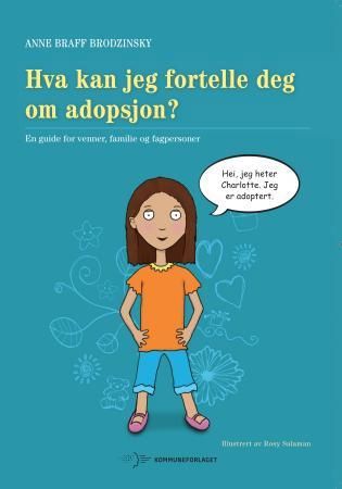 Hva kan jeg fortelle deg om adopsjon? - en guide for venner, familie og fagpersoner