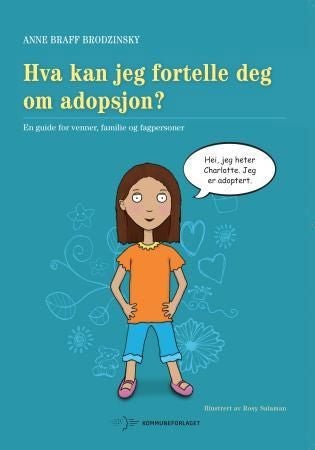 Hva kan jeg fortelle deg om adopsjon? - en guide for venner, familie og fagpersoner