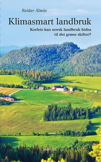 Klimasmart landbruk - korleis kan norsk landbruk bidra til det grøne skiftet?