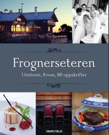 Frognerseteren - 1 historie, 8 rom, 80 oppskrifter