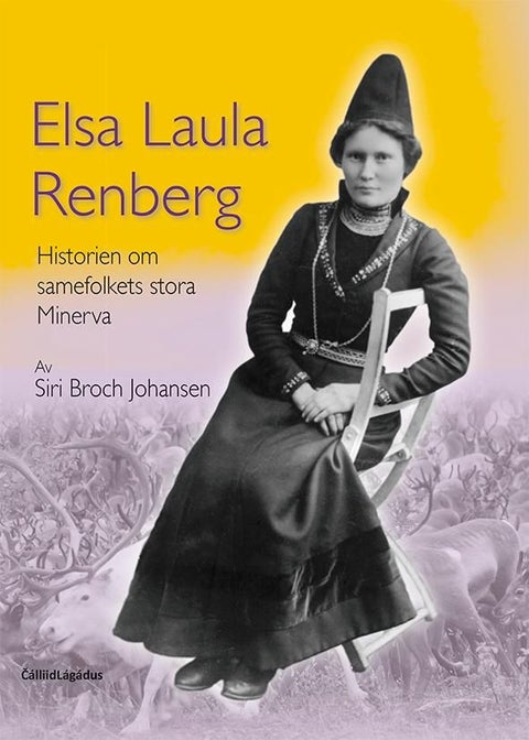 Elsa Laula Renberg - historien om samefolkets stora Minerva