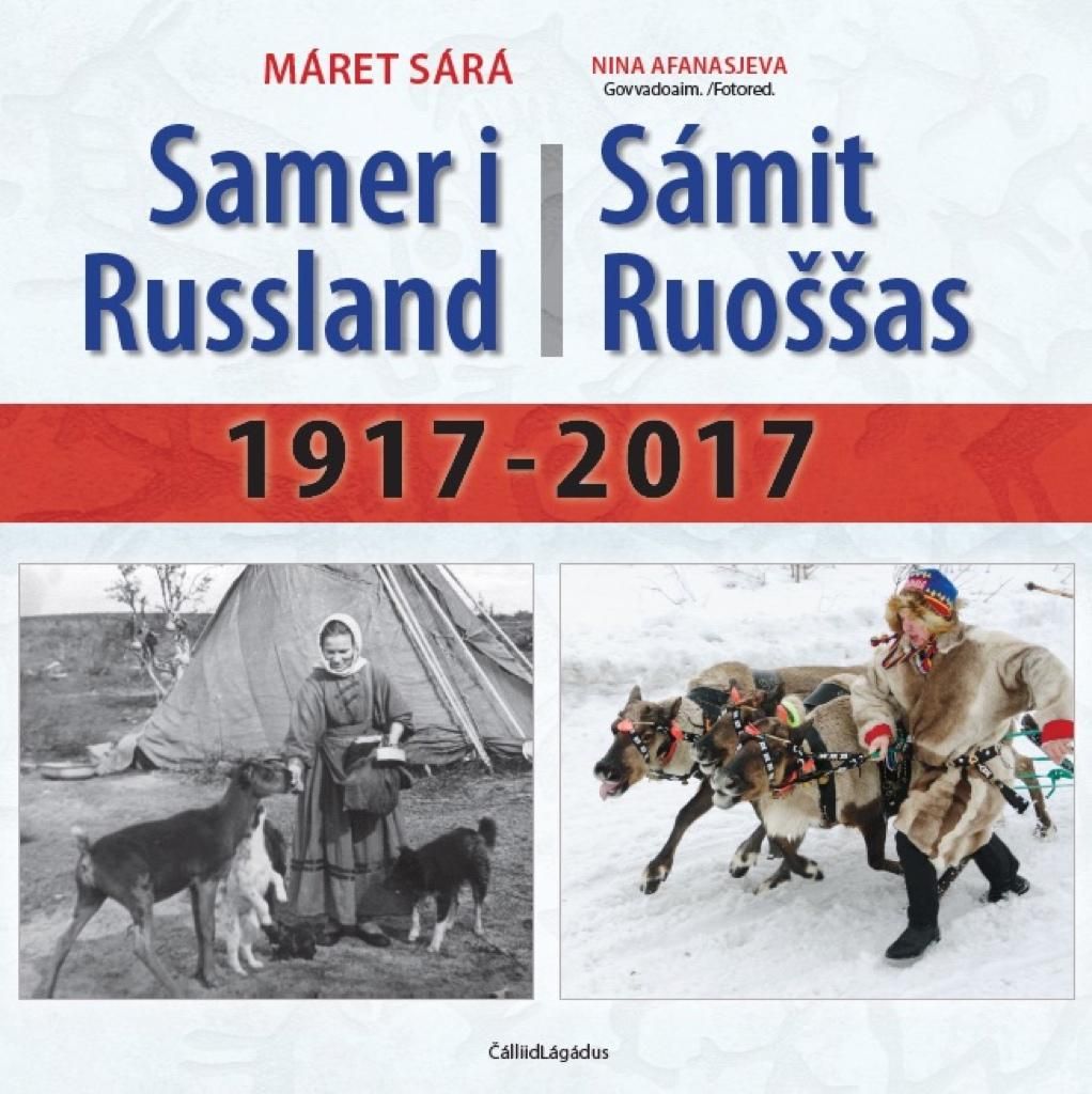 Samer i Russland = Sámit Ruoššas : 1971-2017 - 1917-2017