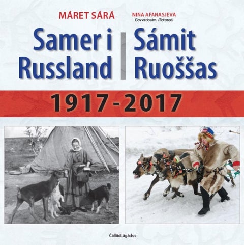 Samer i Russland = Sámit Ruoššas : 1971-2017 - 1917-2017