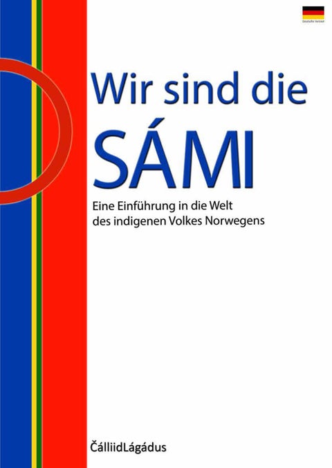 Wir sind die sámi - eine Einführung in die Welt des indigenen Volkes Norwegens : eine Faktensammlung