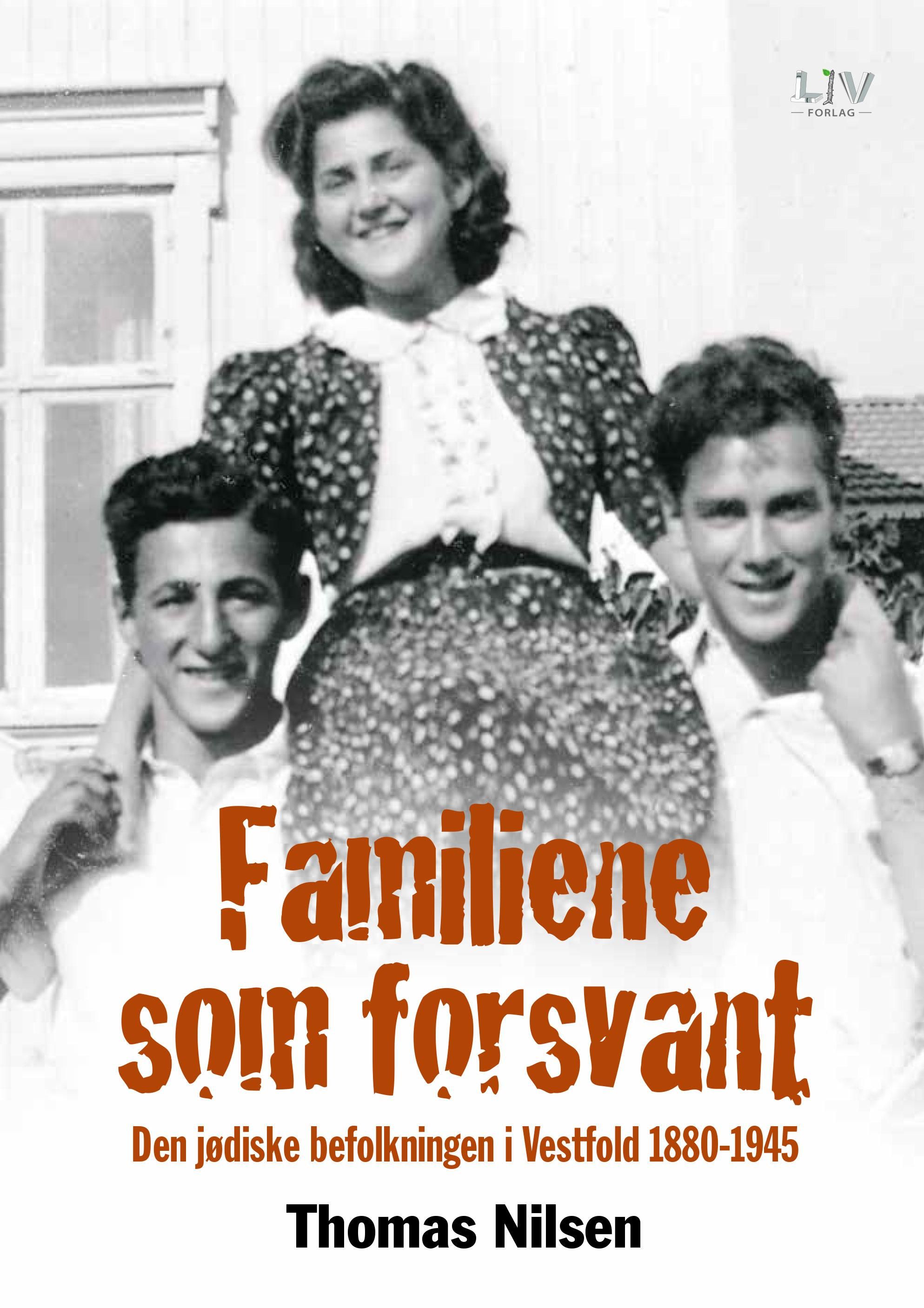 Familiene som forsvant - den jødiske befolkningen i Vestfold 1880-1945