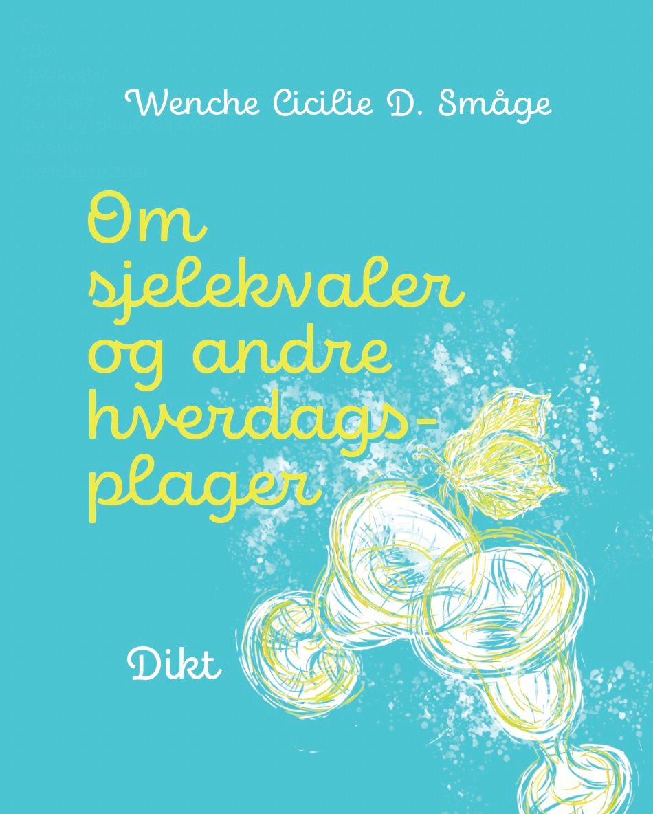 Om sjelekvaler og andre hverdagsplager - dikt