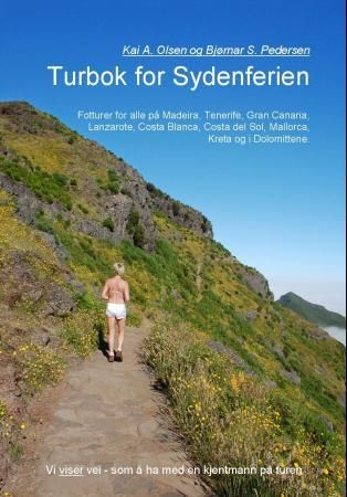 Turbok for sydenferien - fotturer for alle på Madeira, Tenerife, Gran Canaria, Lanzarote, Costa Blanca, Costa del Sol, Mallorca, Kreta og i Dolomittene