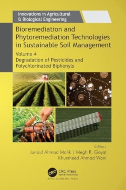 Bioremediation and Phytoremediation Technologies in Sustainable Soil Management - Volume 4: Degradation of Pesticides and Polychlorinated Biphenyls