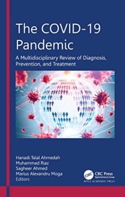 The COVID-19 Pandemic - A Multidisciplinary Review of Diagnosis, Prevention, and Treatment