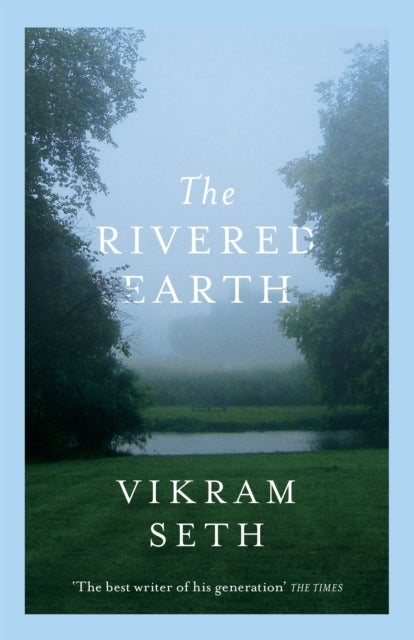 The Rivered Earth - From the author of A SUITABLE BOY