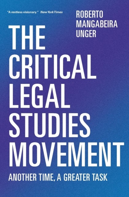 The Critical Legal Studies Movement - Another Time, A Greater Task