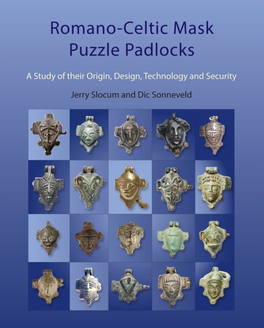 Romano-Celtic Mask Puzzle Padlocks - A study in their Design, Technology and Security