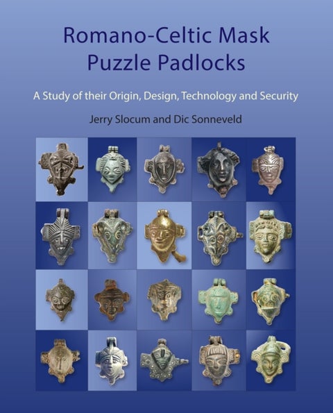 Romano-Celtic Mask Puzzle Padlocks - A study in their Design, Technology and Security