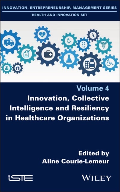 Innovation, Collective Intelligence and Resiliency  in Healthcare Organizations