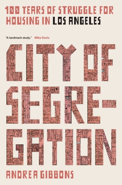 City of Segregation - One Hundred Years of Struggle For Housing in Los Angeles