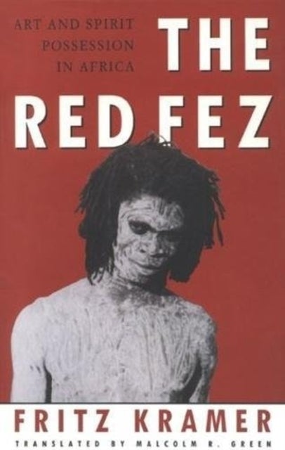 The Red Fez - On Art and Possession in Africa