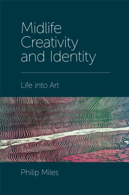 Midlife Creativity and Identity - Life into Art