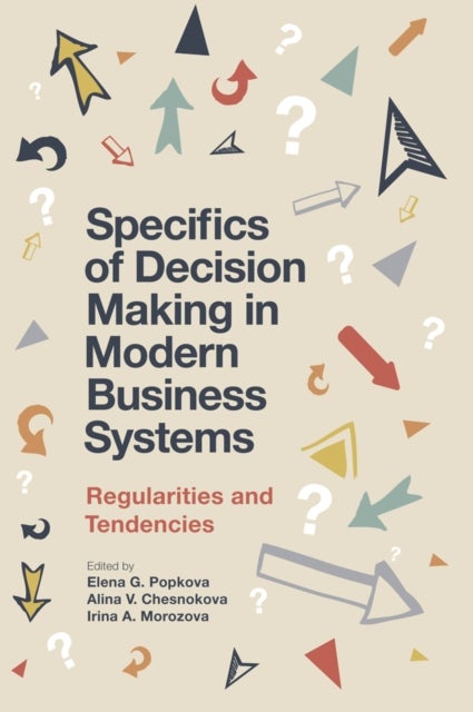 Specifics of Decision Making in Modern Business Systems - Regularities and Tendencies