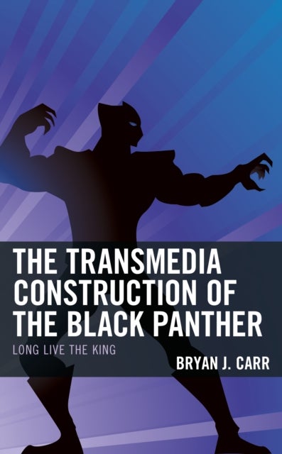 Transmedia Construction of the Black Panther - Long Live the King