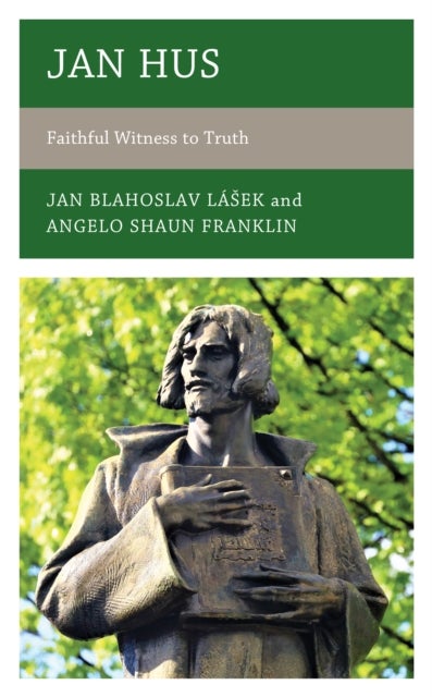 Jan Hus - Faithful Witness to Truth