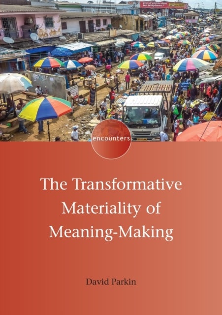 Transformative Materiality of Meaning-Making