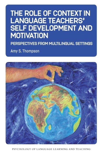 The Role of Context in Language Teachers¿ Self Development and Motivation