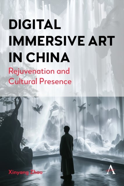 Digital Immersive Art in China - Rejuvenation and Cultural Presence